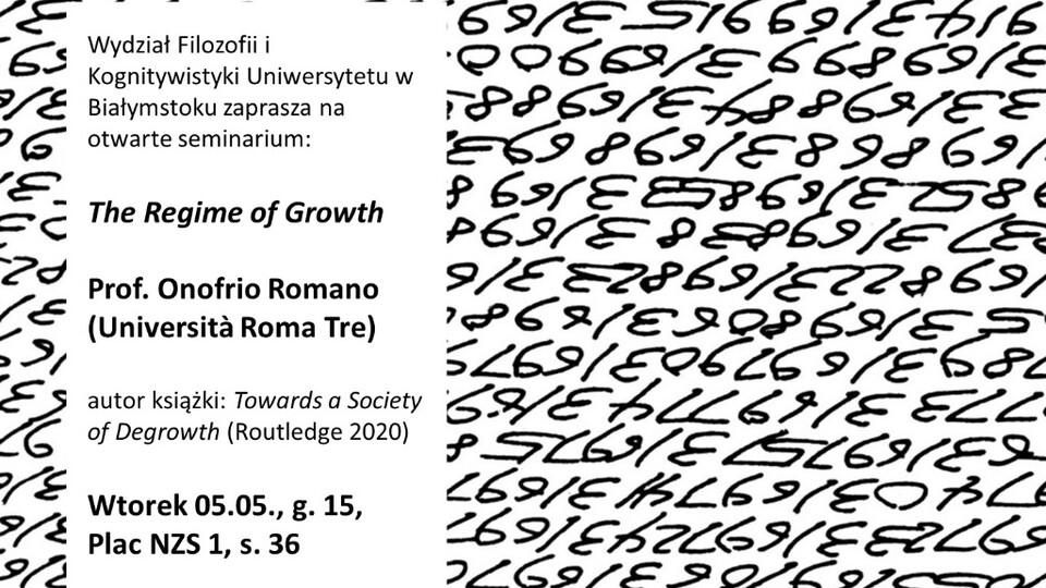 Wydział Filozofii i Kognitywistyki Uniwersytetu w Białymstoku zaprasza na otwarte seminarium pod tytułem The Regime of Growth.