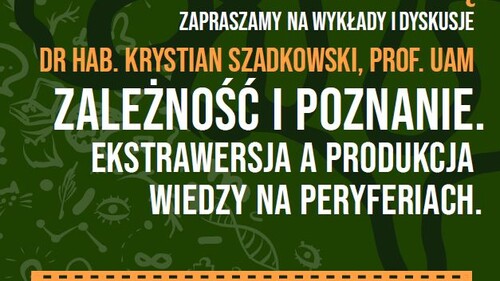 Zależność i poznanie. Ekstrawersja a produkcja wiedzy na peryferiach